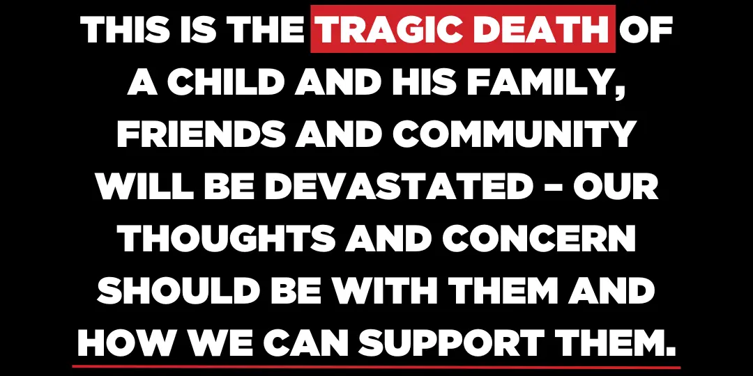 “Tragedy should not be politicised” – Outrage over reaction to young person’s death.